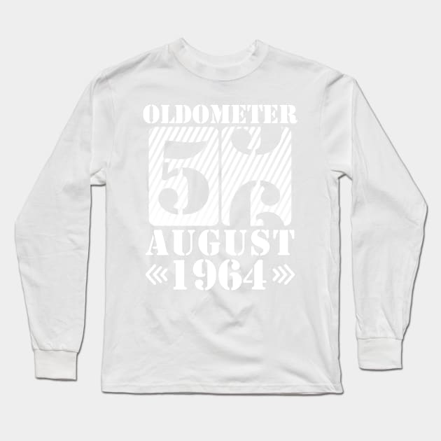 Oldometer 56 Years Old Was Born In August 1964 Happy Birthday To Me You Long Sleeve T-Shirt by DainaMotteut